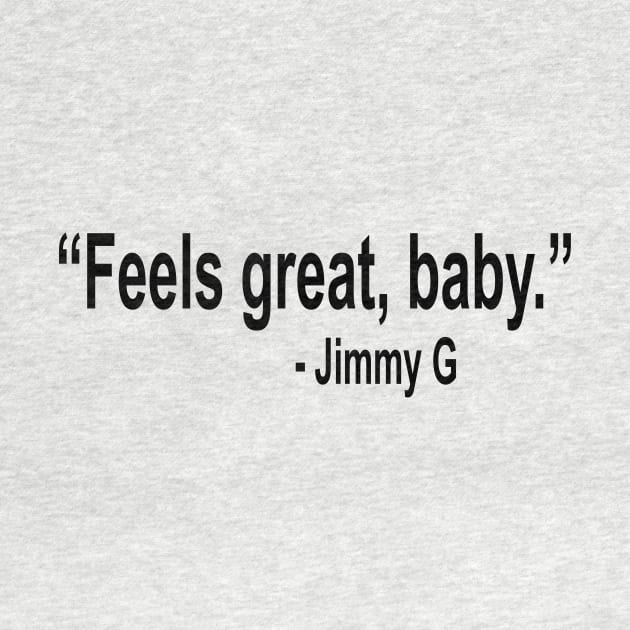 Feels Great Baby Jimmy G by Tokyo